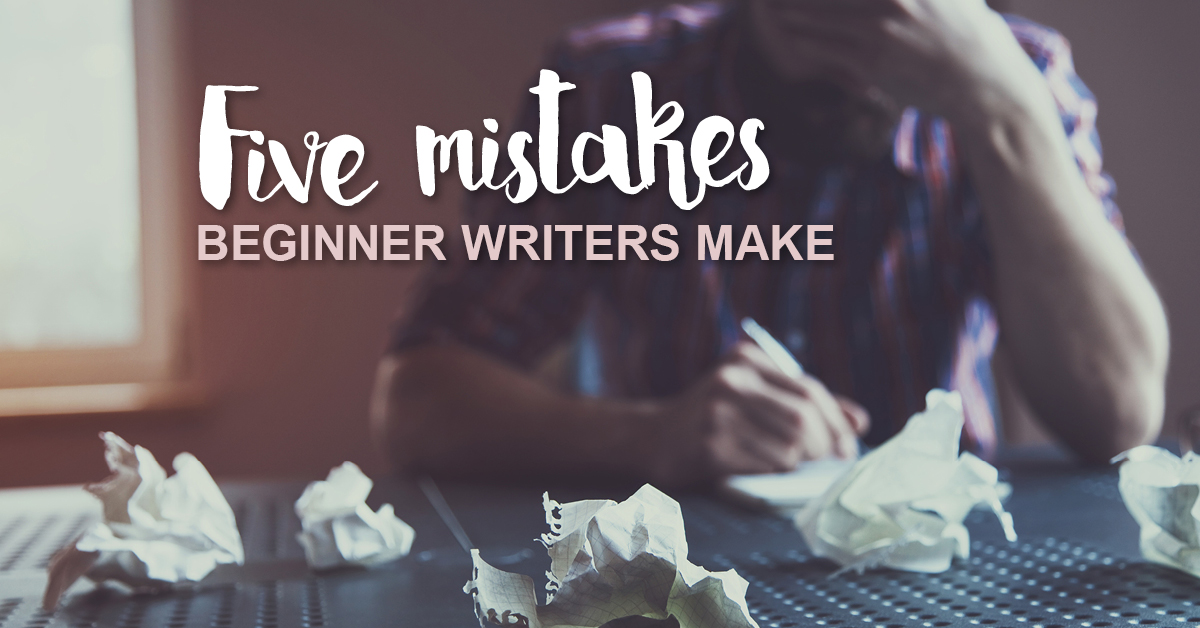 Five mistakes beginner writers make