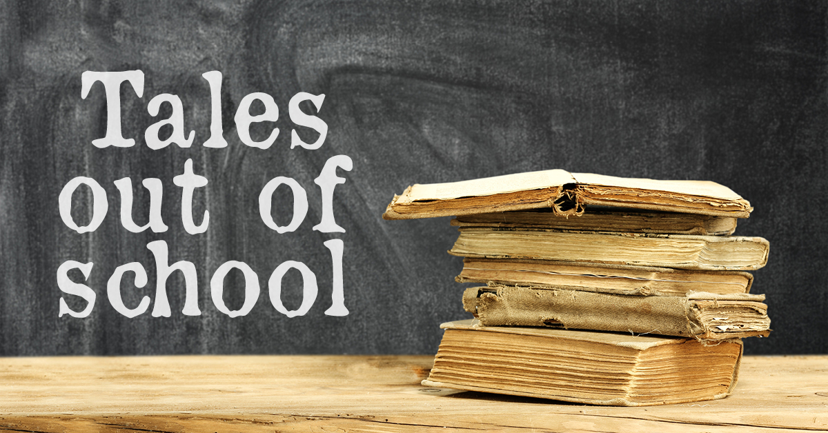 Tales out of school