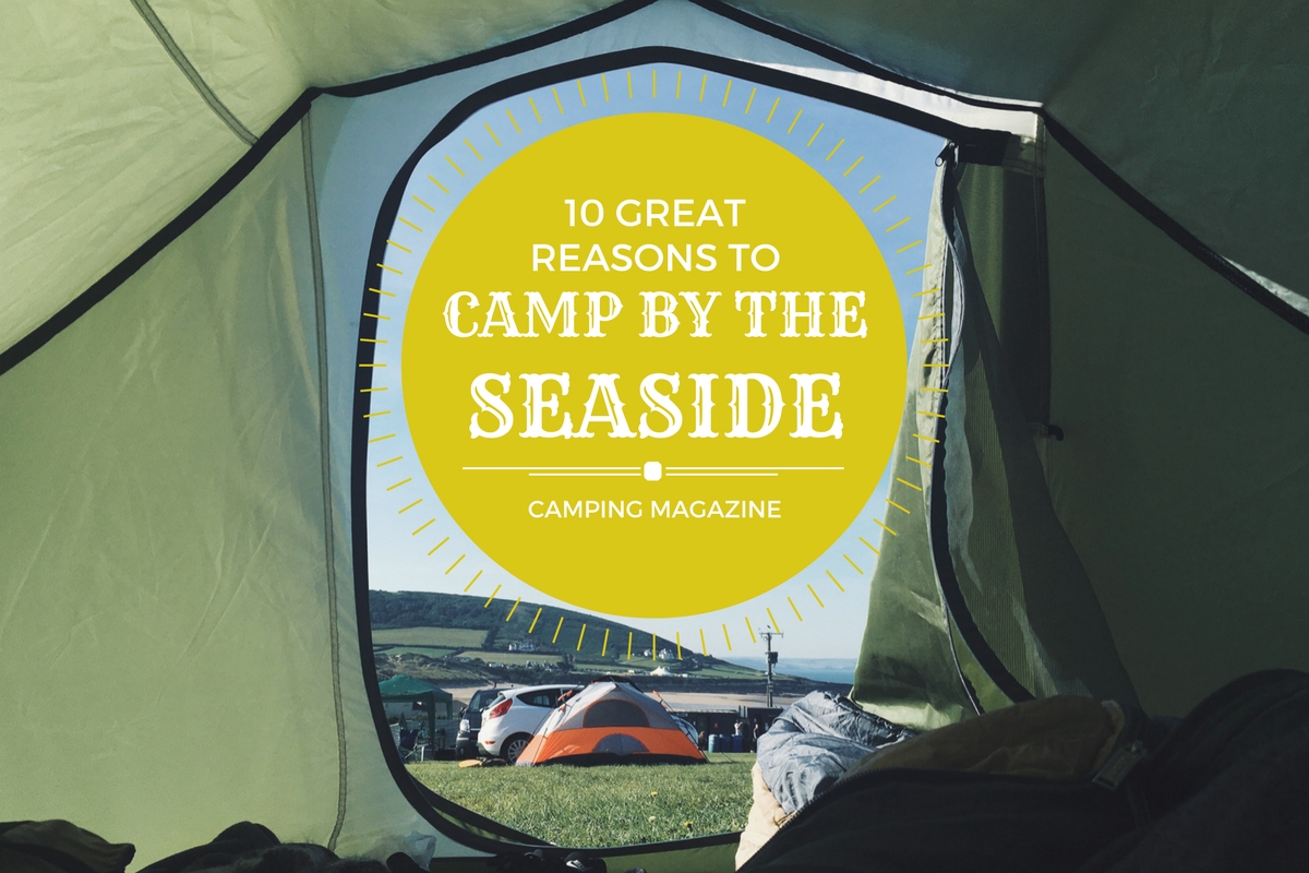 Camping magazine's 10 Great Reasons to Camp by the Seaside!