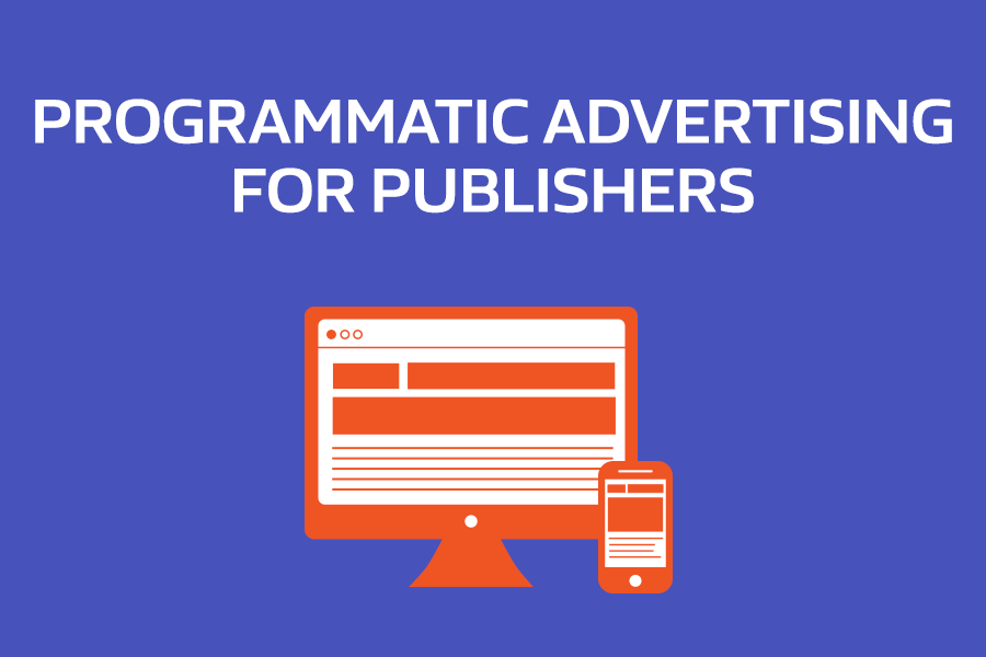 Programmatic Advertising for Publishers