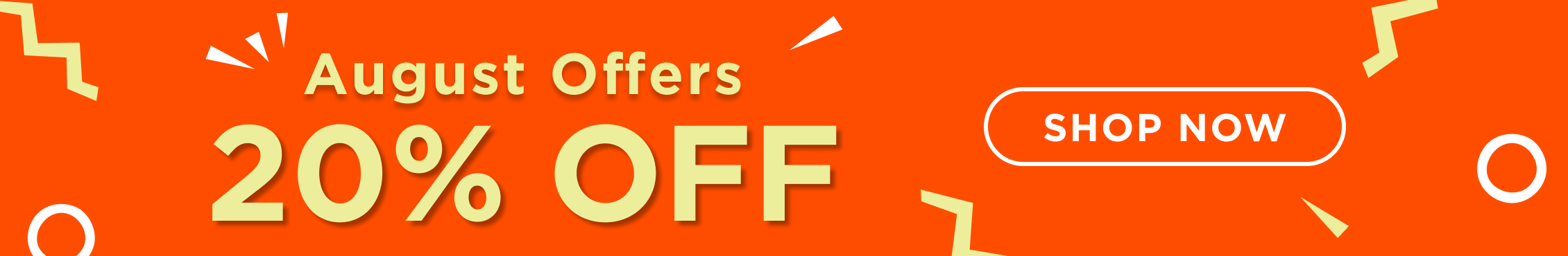 August offers - 20% off