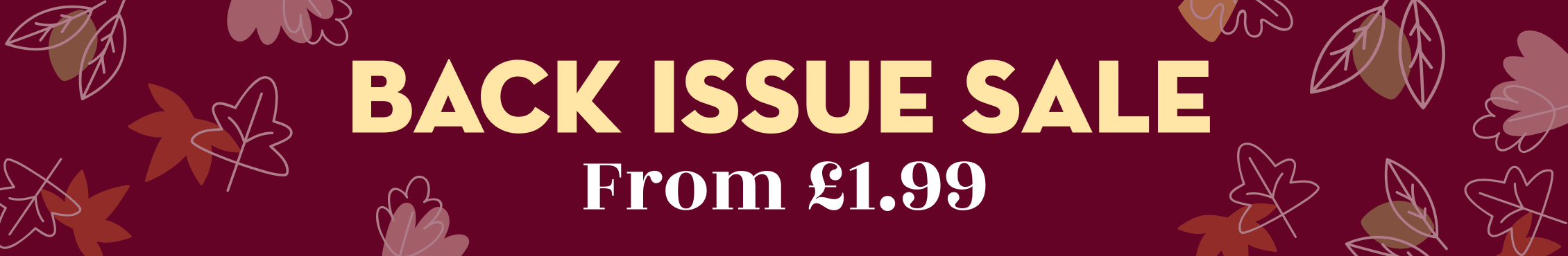 Back Issue Sale - From £1.99