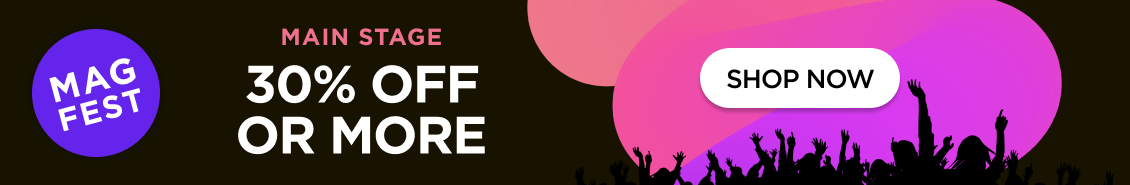 MagFest Sale - 30% off or more
