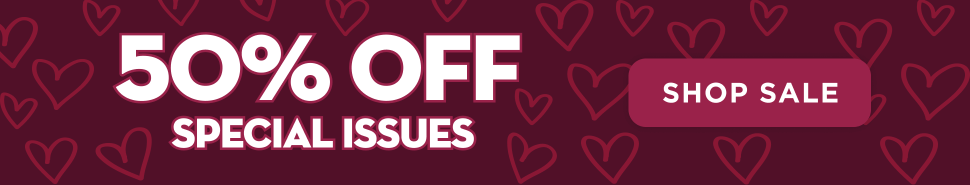 Enjoy 50% off Special Issues